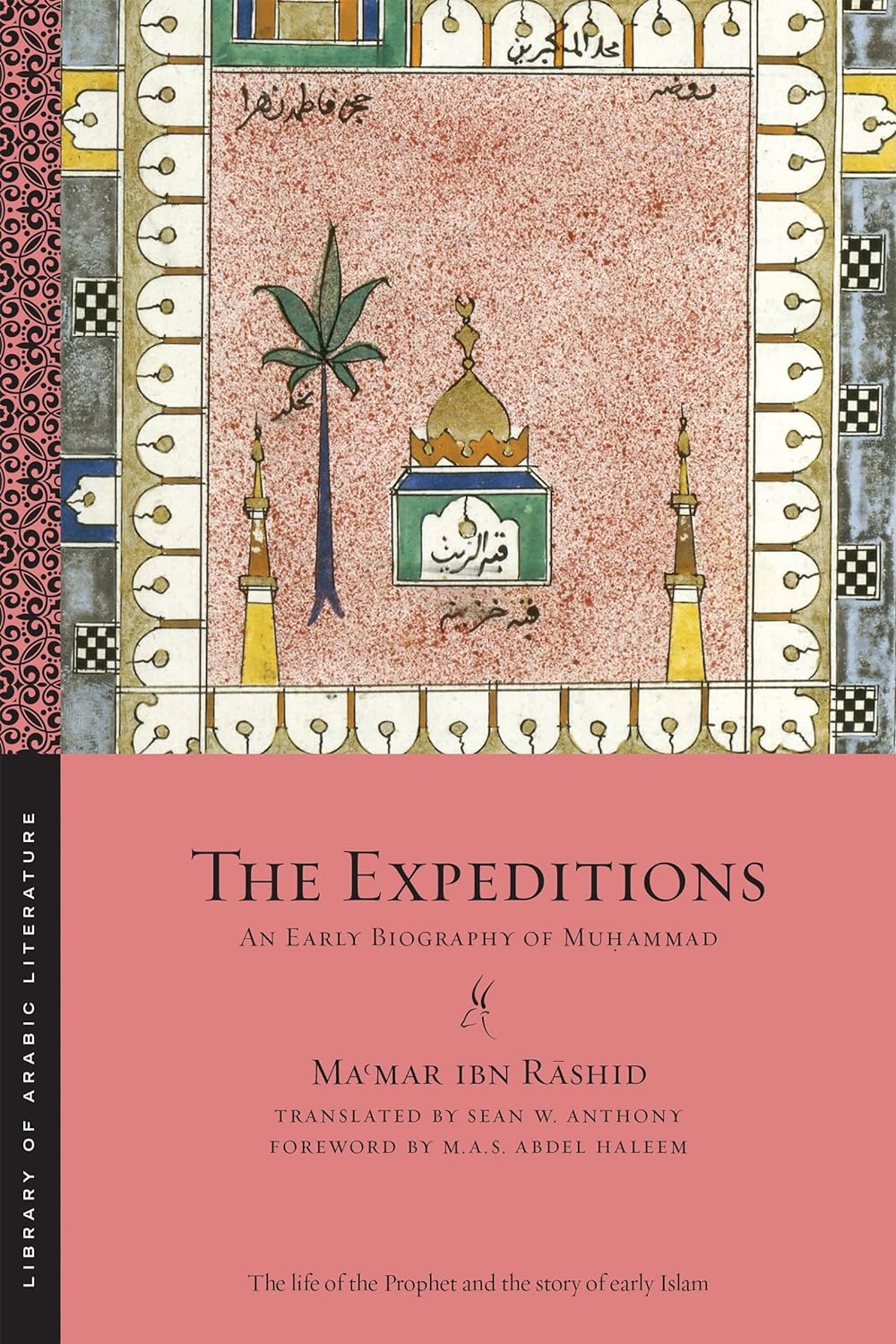 The Expeditions: An Early Biography of Muḥammad